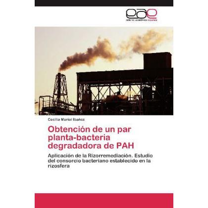 Obtención de un par planta-bacteria degradadora de PAH, Fachbücher von Cecilia Mariel Ibañez