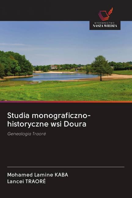 Actual product image Studia monograficzno-historyczne wsi Doura (German, Lancei TRAORÉ, Mohamed Lamine KABA, 2020)