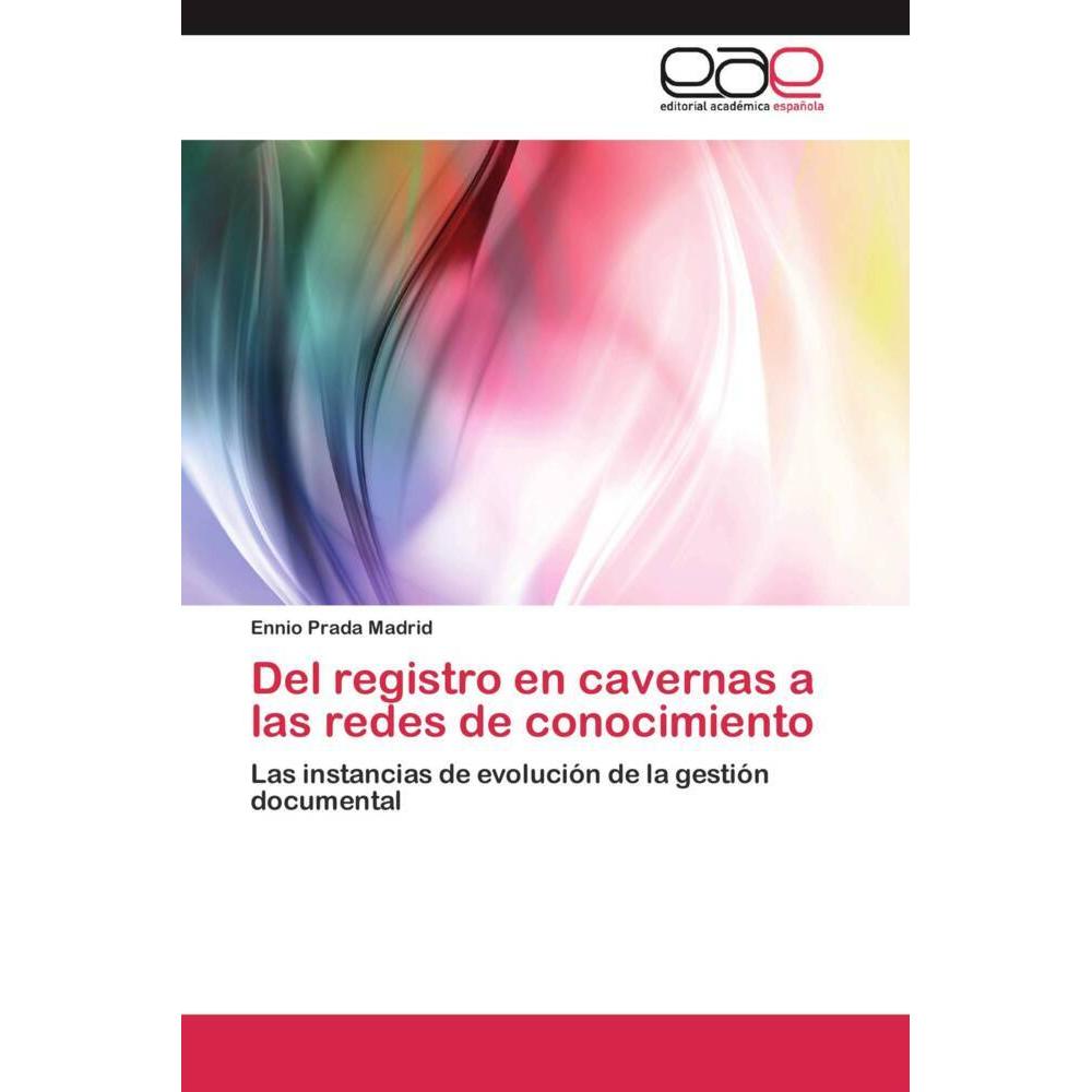 Del registro en cavernas a las redes de conocimiento, Fachbücher
