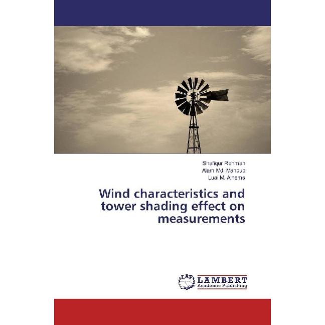 Wind characteristics and tower shading effect on measurements, Fachbücher von Alam Md. Mahbub, Shafiqur Rehman, Luai M. ...