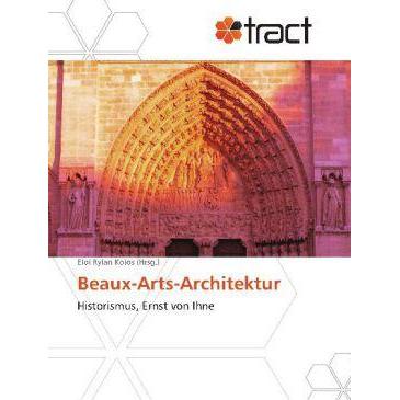 Beaux-Arts-Architektur, Fachbücher von Eloi Rylan Koios