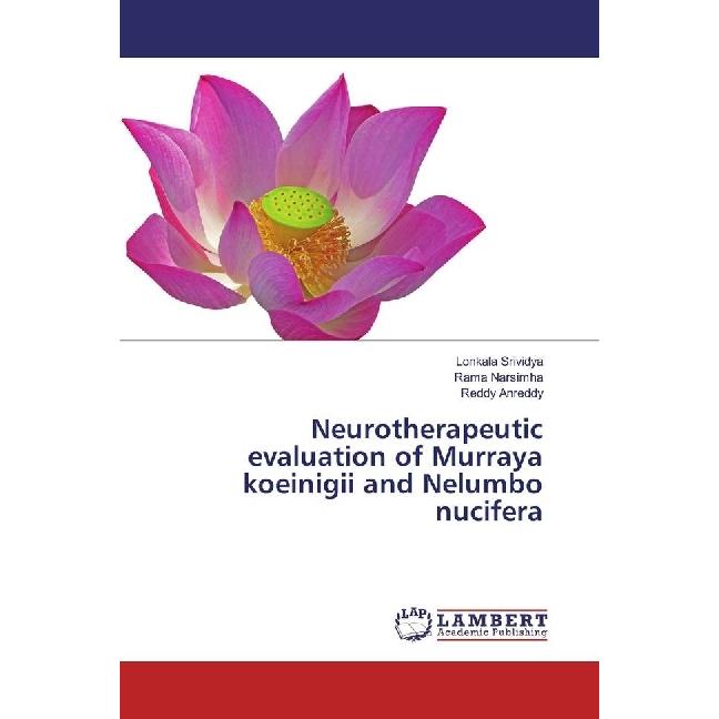 Neurotherapeutic evaluation of Murraya koeinigii and Nelumbo nucifera, Fachbücher von Rama Narsimha, Lonkala Srividya, R...