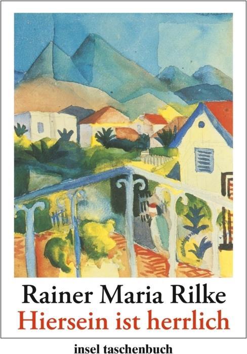 Produktbild Hiersein ist herrlich (Deutsch, Rainer Maria Rilke, Siegfried Unseld, Vera Hauschild, 2010)