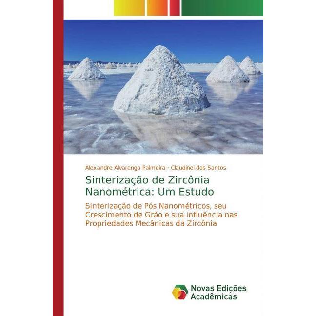Sinterização de Zircônia Nanométrica: Um Estudo, Fachbücher von Alexandre Alvarenga Palmeira, Claudinei dos Santos