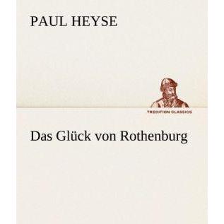 Das Glück von Rothenburg, Belletristik von Paul Heyse