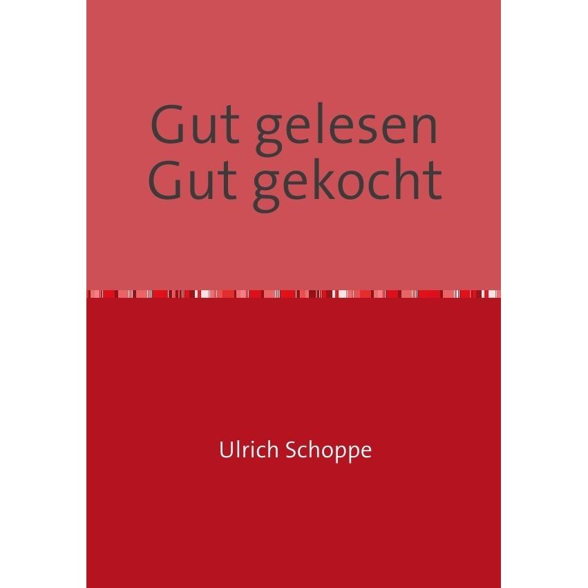 Gut gelesen Gut gekocht, Ratgeber von Ulrich Schoppe
