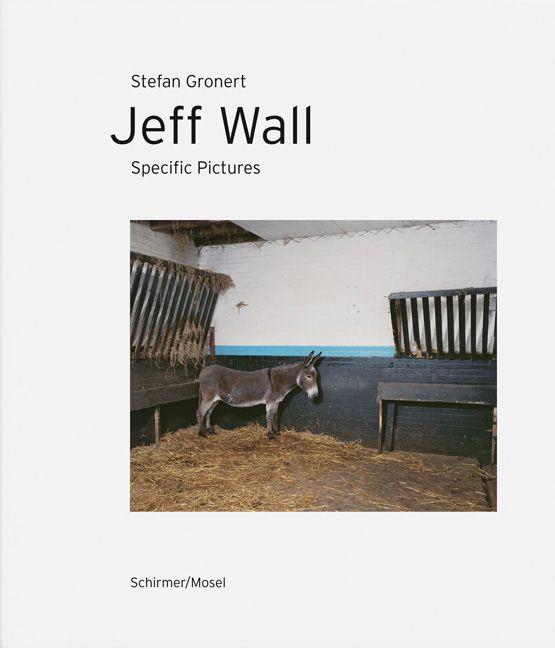 Produktbild Jeff Wall. Specific Pictures (Deutsch, Stefan Gronert, 2016)