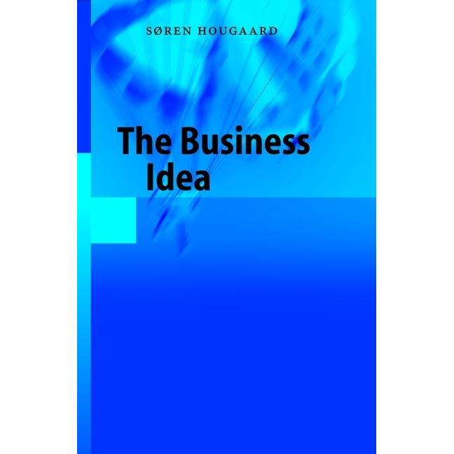 The Business Idea, Fachbücher von Soren Hougaard