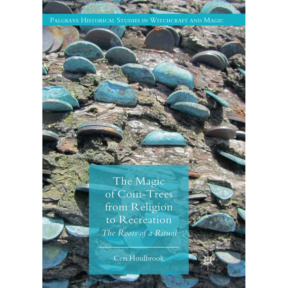 The Magic of Coin-Trees from Religion to Recreation, Fachbücher von Ceri Houlbrook