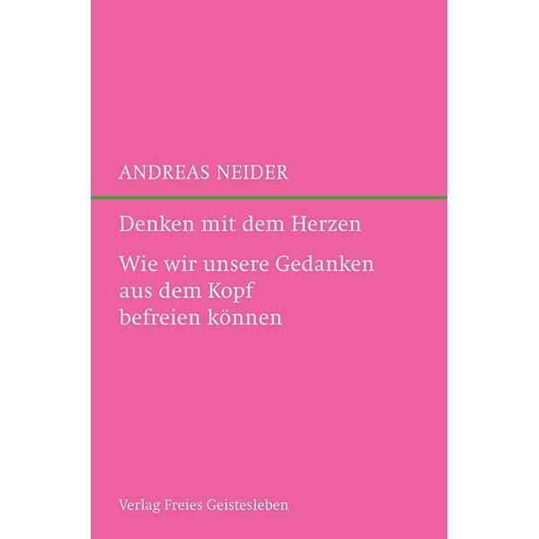 Denken mit dem Herzen, Fachbücher von Andreas Neider