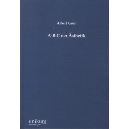 A-B-C der Ästhetik, Sachbücher von Albert Grün