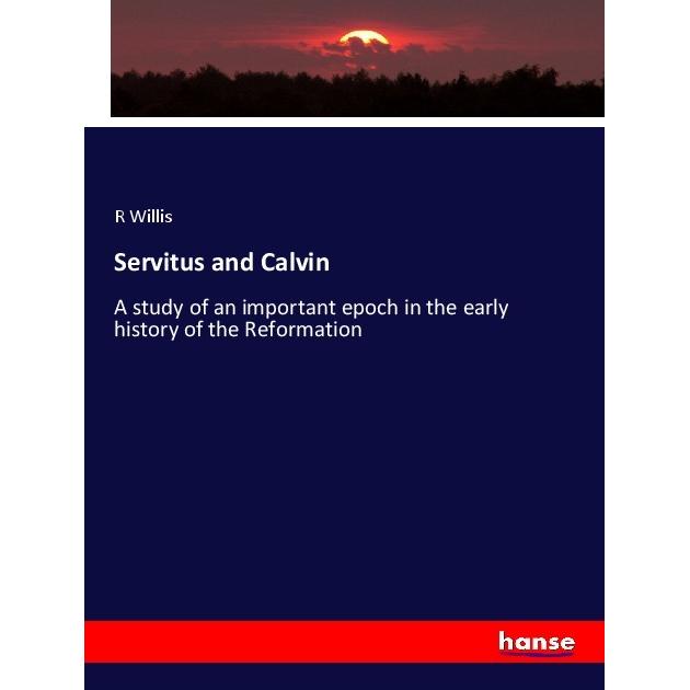 Servitus and Calvin, Fachbücher von R Willis