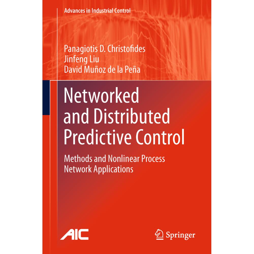 Networked and Distributed Predictive Control, Fachbücher von Panagiotis D. Christofides, Jinfeng Liu, David Muñoz de la ...
