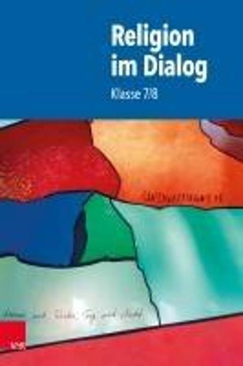 Actual product image Religion im Dialog. Klasse 7/8 (German, Beate Wenzel, Christiane Rösener, Christine Althammer, Eduard Steinberg, Havva Yakar, Jan Bartels, Josef Fath, Rainer Goltz, Sebastian Hennig, Simon Johnen, Susanne Bürig-Heinze, 2024)