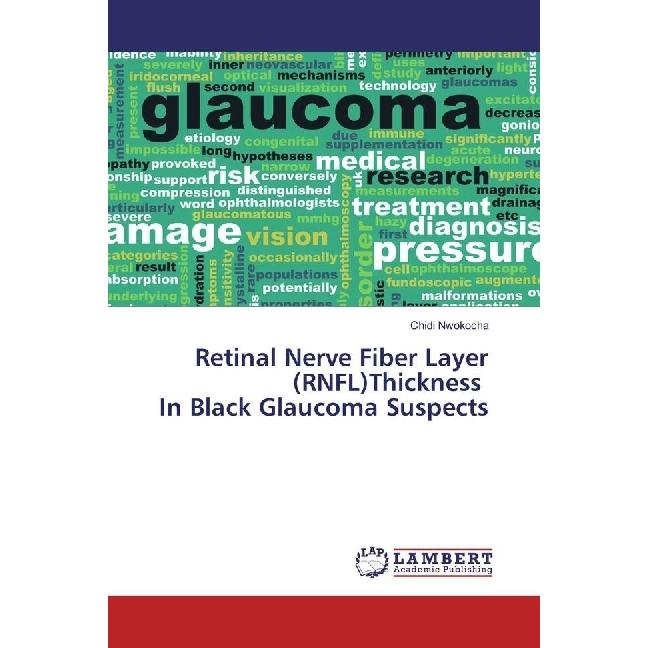 Retinal Nerve Fiber Layer (RNFL)Thickness In Black Glaucoma Suspects, Fachbücher von Chidi Nwokocha