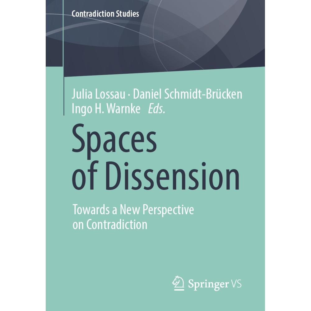 Spaces of Dissension, Fachbücher von Ingo H. Warnke, Julia Lossau, Daniel Schmidt-Brücken