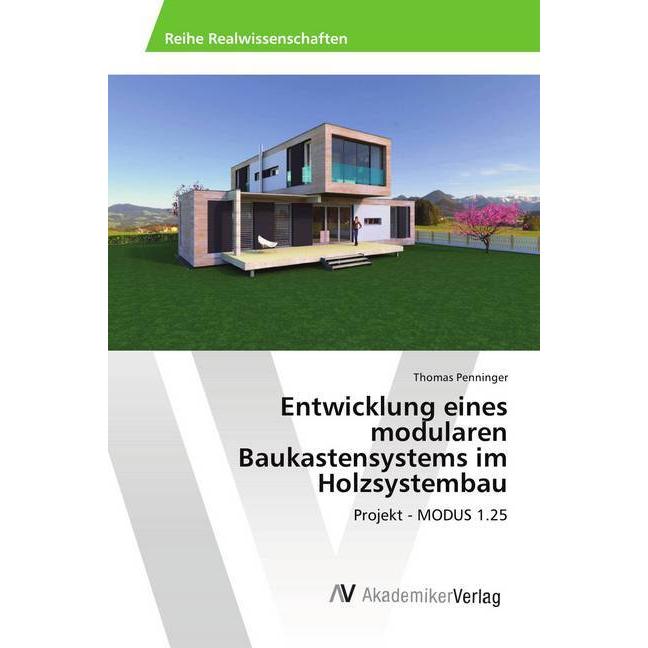 Entwicklung eines modularen Baukastensystems im Holzsystembau, Fachbücher von Thomas Penninger