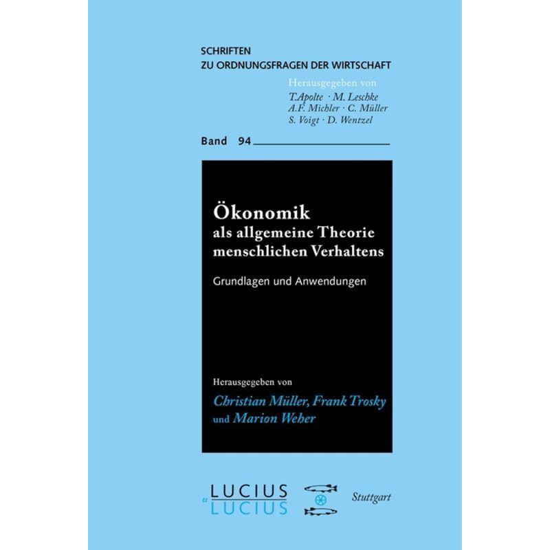 Ökonomik als allgemeine Theorie menschlichen Verhaltens, Fachbücher von Christian Müller, Marion Weber, Frank Trosky