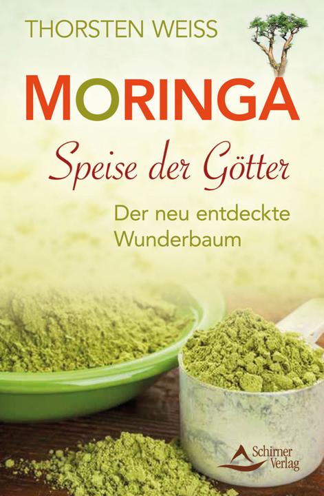 Produktbild Moringa - Speise der Götter (Deutsch, Thorsten Weiss, 2016)