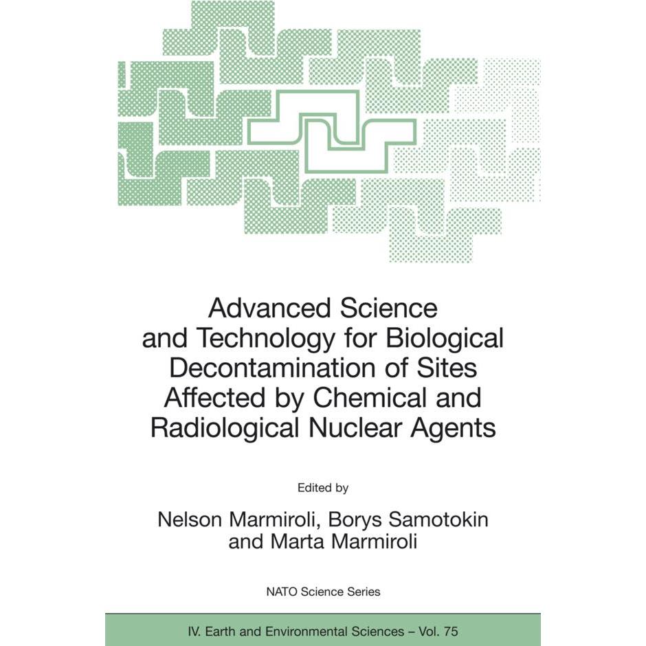 Advanced Science and Technology for Biological Decontamination of Sites Affected by Chemical and Rad, Fachbücher