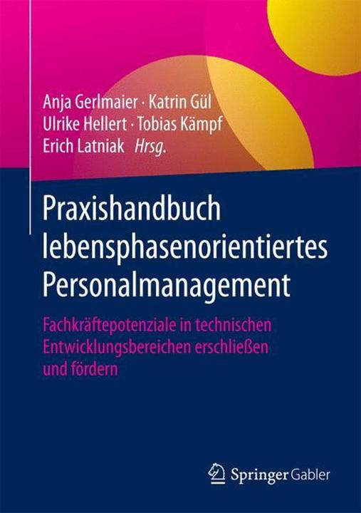 Produktbild Praxishandbuch lebensphasenorientiertes Personalmanagement (Deutsch, Anja Gerlmaier, Erich Latniak, Katrin Gül, Tobias Kämpf, Ulrike Hellert, 2015)