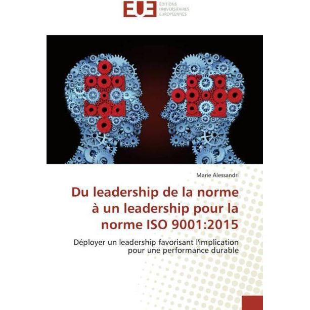 Du leadership de la norme à un leadership pour la norme ISO 9001:2015, Fachbücher von Marie Alessandri