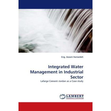 Integrated Water Management in Industrial Sector, Fachbücher von Eng. Azzam Hamaideh