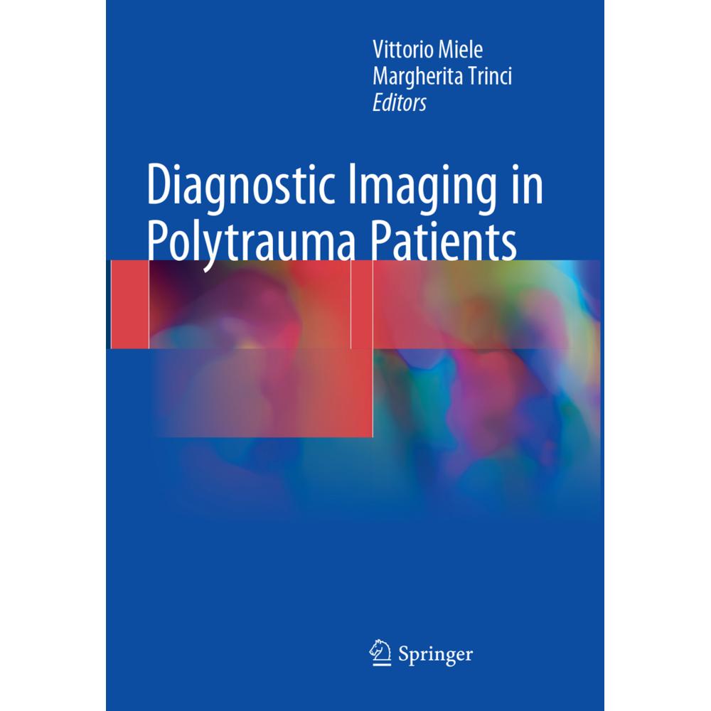Diagnostic Imaging in Polytrauma Patients, Fachbücher von Margherita Trinci, Vittorio Miele