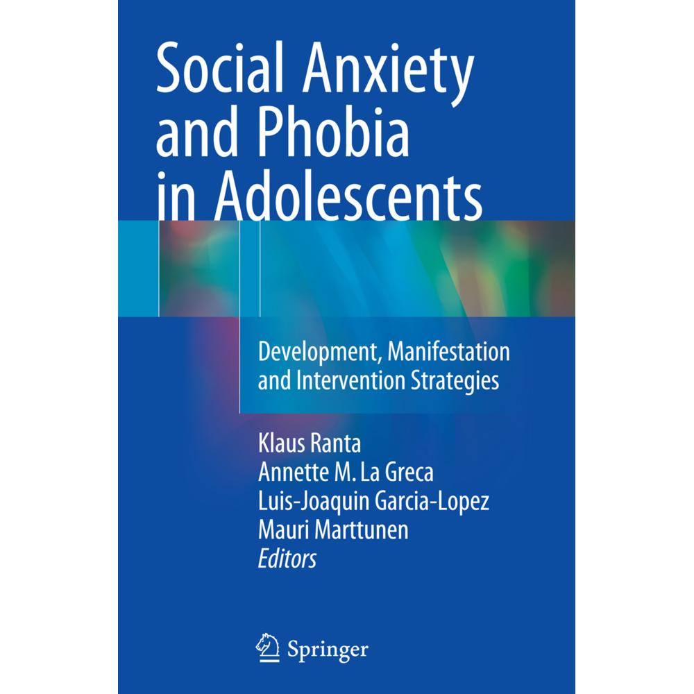 Social Anxiety and Phobia in Adolescents, Fachbücher von Mauri Marttunen, Luis-Joaquin Garcia-Lopez, Annette M La Greca,...