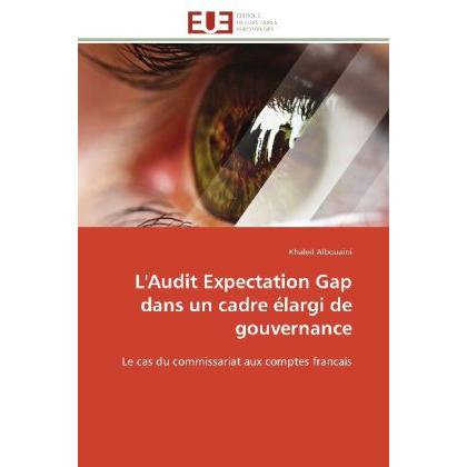 L'Audit Expectation Gap dans un cadre élargi de gouvernance, Fachbücher