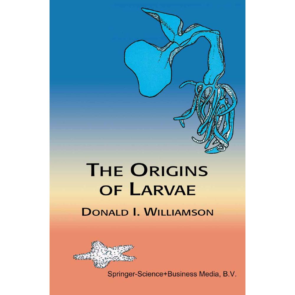 The Origins of Larvae, Fachbücher von D. Williamson