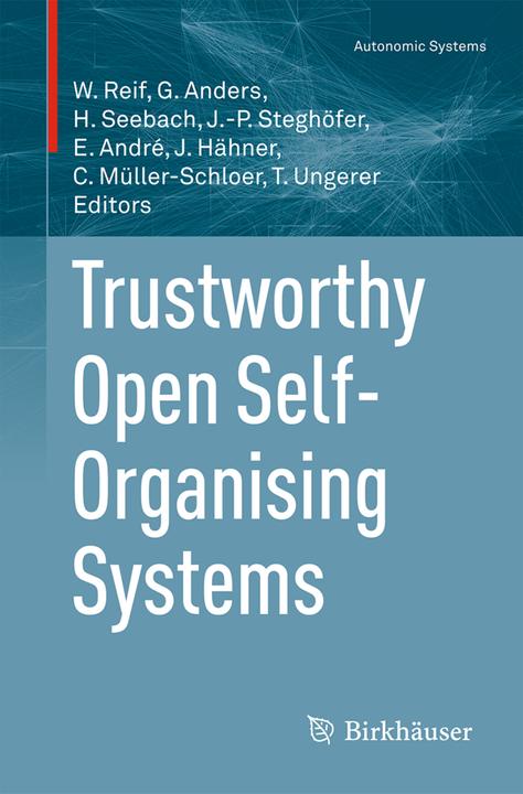 Produktbild Trustworthy Open Self-Organising Systems (Niederländisch, Elisabeth André, Christian Müller-Schloer, Jan-Philipp Steghöfer, Theo Ungerer, Jörg Hähner, Wolfgang Reif, Gerrit Anders, Hella Seebach, 2016)