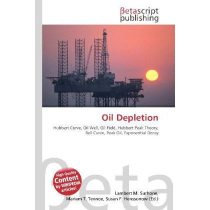 Oil Depletion, Fachbücher von Lambert M. Surhone, Miriam T. Timpledon, Susan F. Marseken