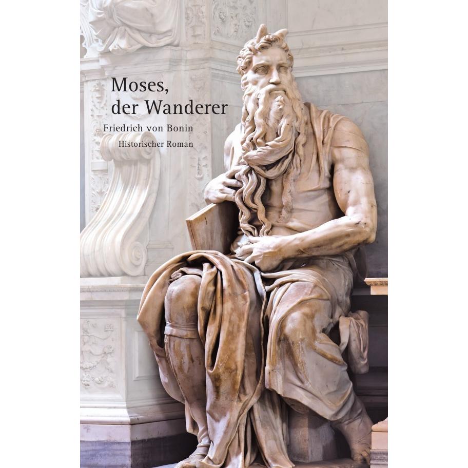Moses, der Wanderer, Belletristik von Friedrich von Bonin
