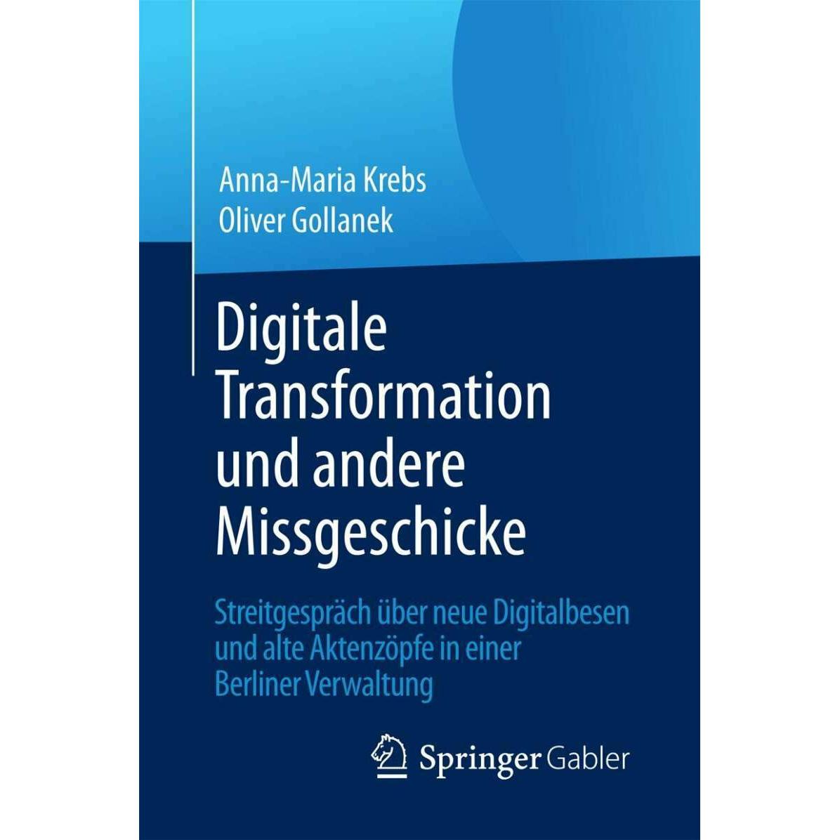 Digitale Transformation und andere Missgeschicke, Fachbücher von Anna-Maria Krebs Oliver Gollanek