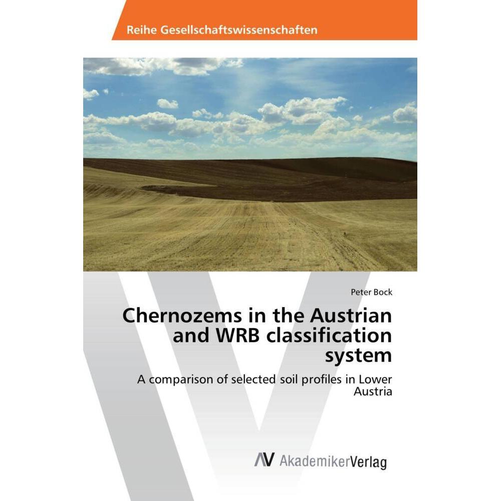 Chernozems in the Austrian and WRB classification system, Fachbücher von Peter Bock