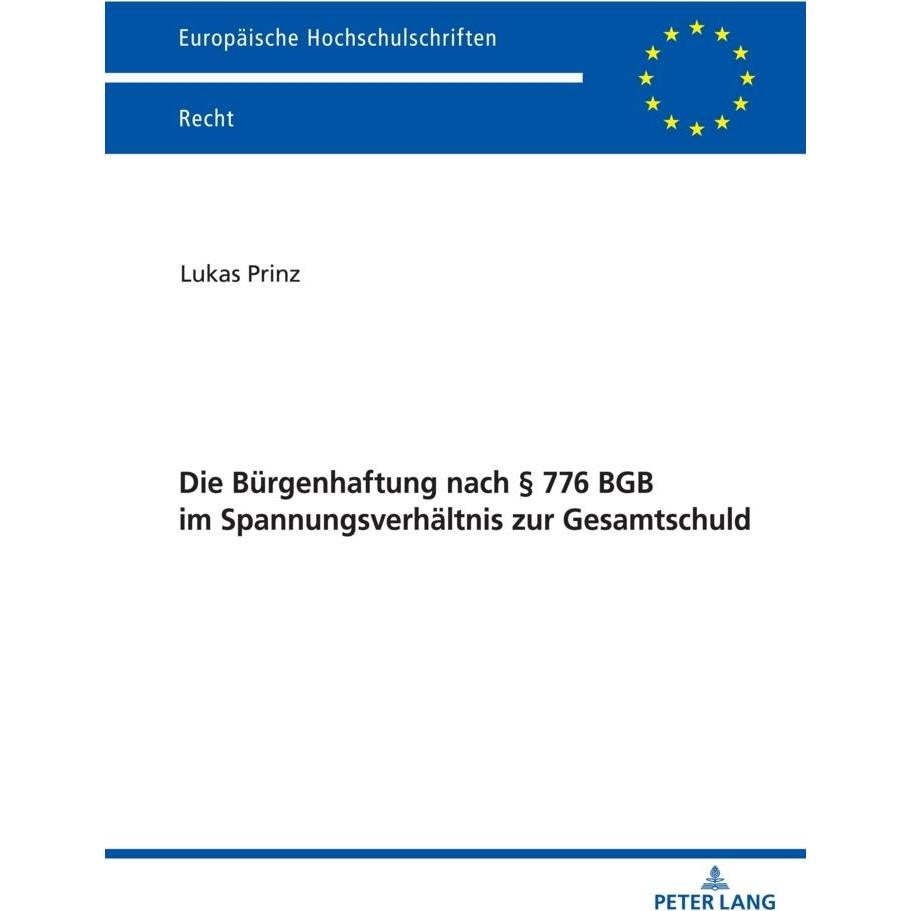 Die Bürgenhaftung nach 776 BGB im Spannungsverhältnis zur Gesamtschuld, Fachbücher von Lukas Prinz