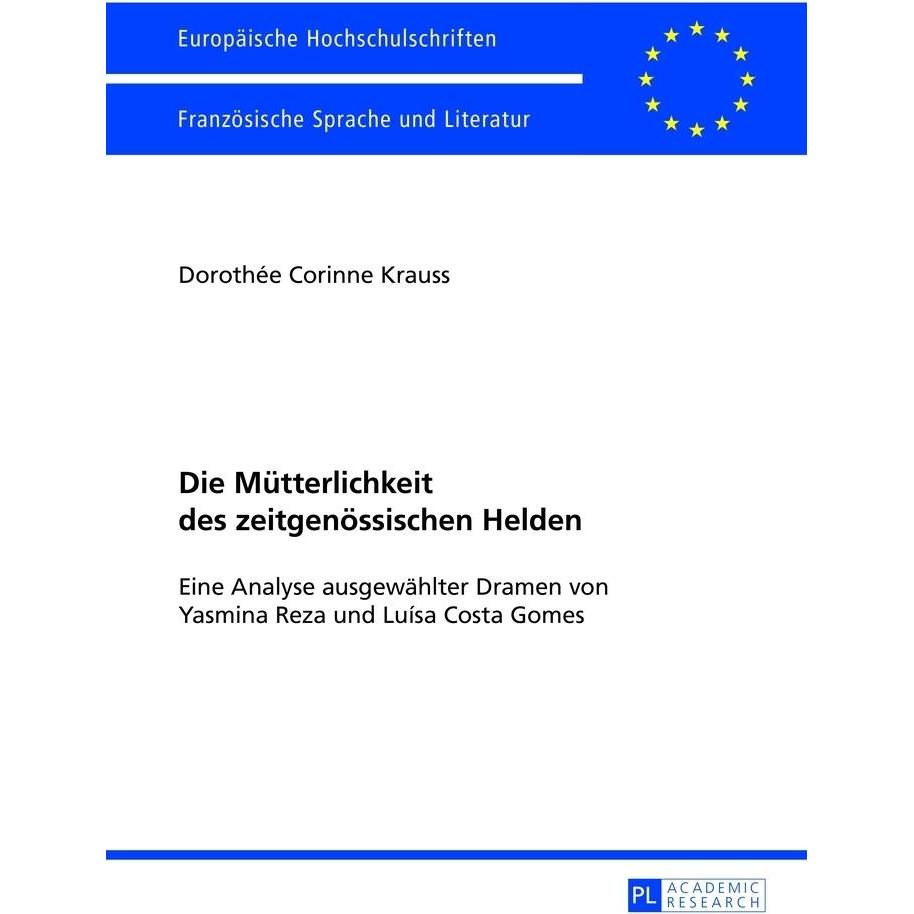 Die Mütterlichkeit des zeitgenössischen Helden, Fachbücher von Dorothee Krauss