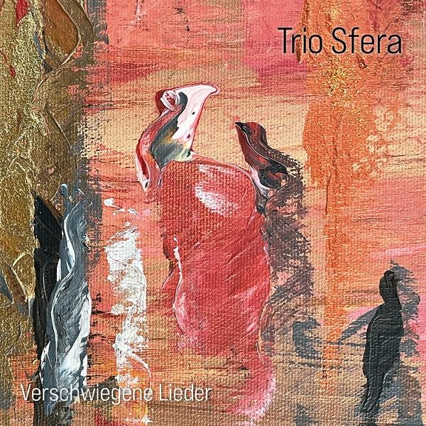 Trio Sfera:Verschwiegene Lieder,LP (Trio Sfera)