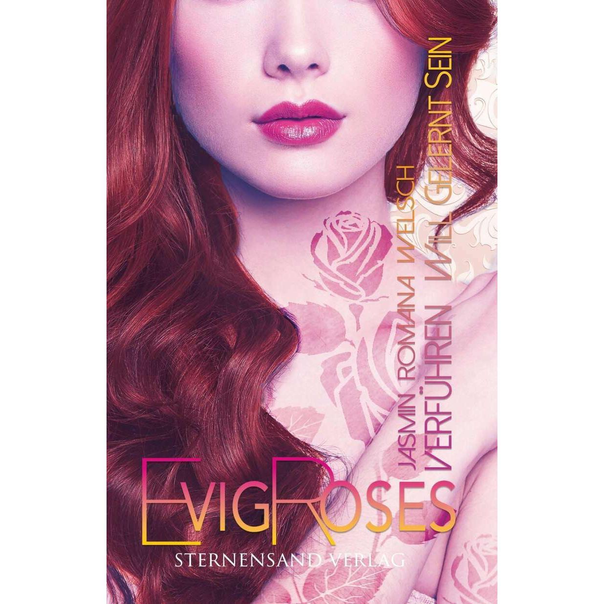 Evig Roses (Band 2): Verführen will gelernt sein, Belletristik von Jasmin Romana Welsch