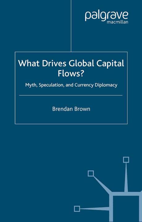 Produktbild What Drives Global Capital Flows? (B. Brown, 2006)