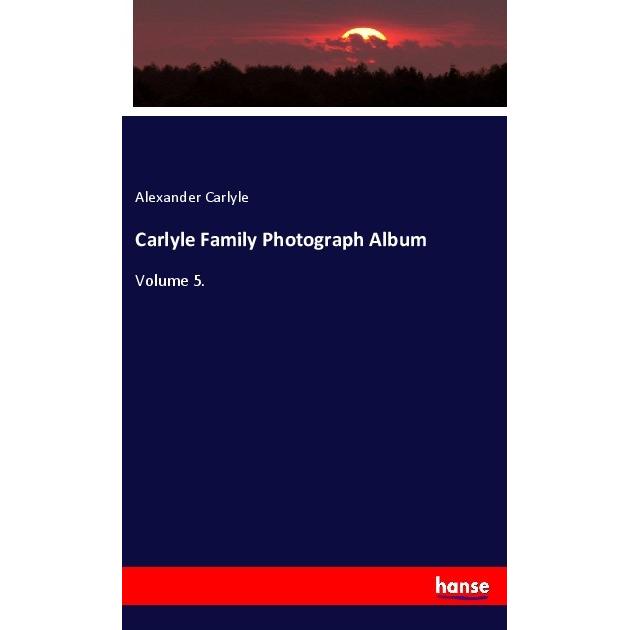 Carlyle Family Photograph Album, Fachbücher von Alexander Carlyle