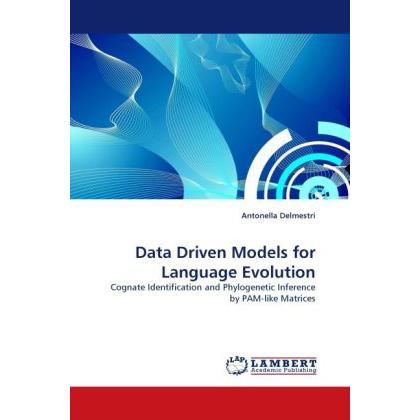 Data Driven Models for Language Evolution, Fachbücher von Antonella Delmestri