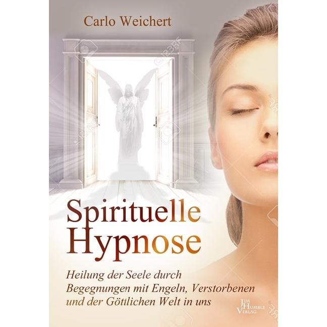 Spirituelle Hypnose, Ratgeber von Carlo Weichert