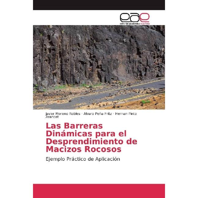 Las Barreras Dinámicas para el Desprendimiento de Macizos Rocosos, Fachbücher von Alvaro Peña Fritz, Hernan Pinto Arance...