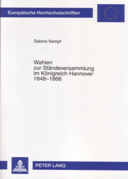 Produktbild Wahlen zur Ständeversammlung im Königreich Hannover 1848-1866 (Deutsch, Sabine Kempf, 2006)