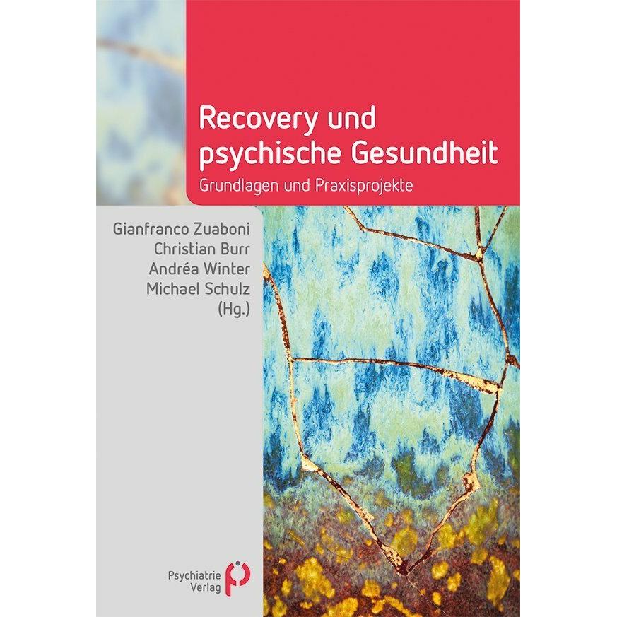 Recovery und psychische Gesundheit, Fachbücher von Michael Schulz, Christian Burr, Andréa Winter, Gianfranco Zuaboni