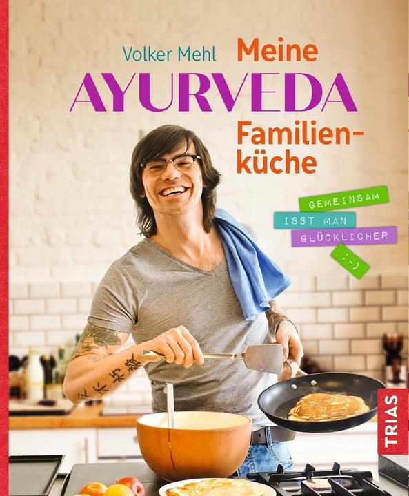 Produktbild Meine Ayurveda-Familienküche (Deutsch, Volker Mehl, 2020)
