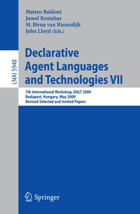 Declarative Agent Languages and Technologies VII (Jamal Bentahar, John Lloyd, M. Birna van Riemsdijk, Matteo Baldoni, 2010)