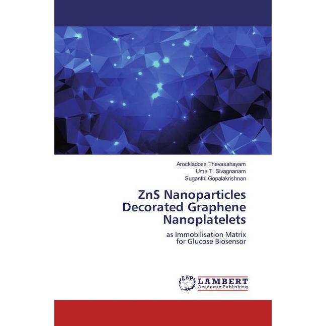 ZnS Nanoparticles Decorated Graphene Nanoplatelets, Fachbücher von Suganthi Gopalakrishnan, Arockiadoss Thevasahayam, Um...